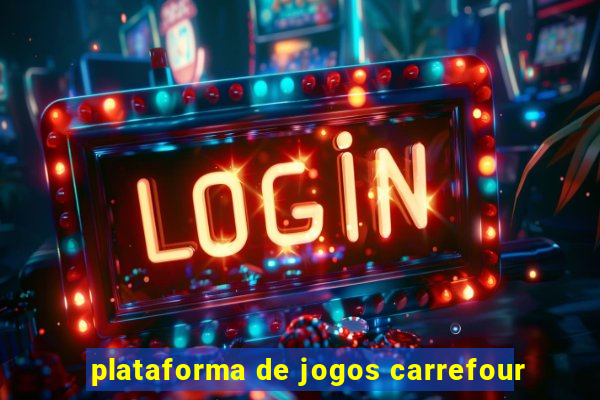 plataforma de jogos carrefour