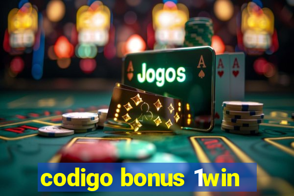 codigo bonus 1win