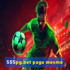 555pg.bet paga mesmo