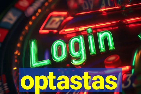 optastas