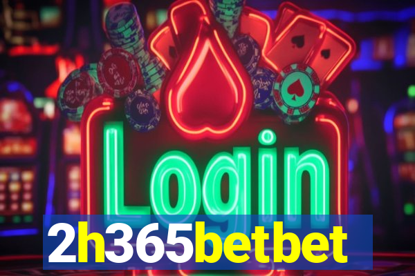 2h365betbet