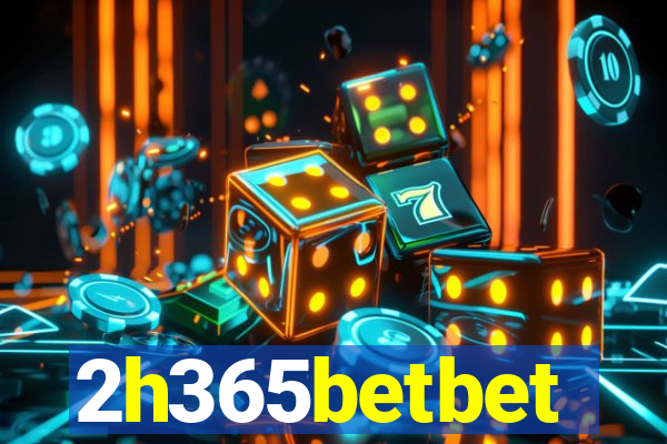 2h365betbet