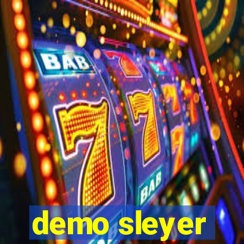 demo sleyer