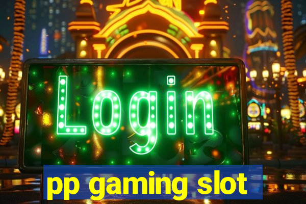 pp gaming slot