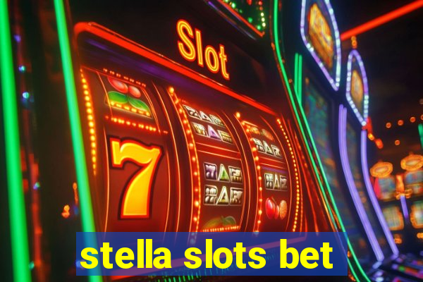 stella slots bet