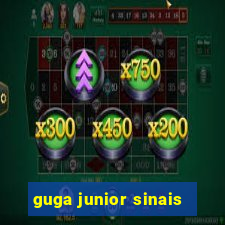 guga junior sinais