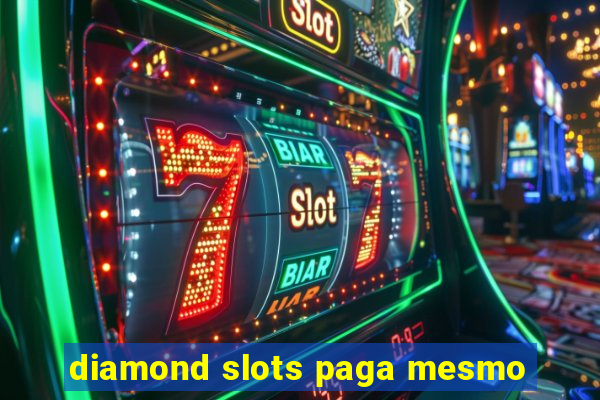 diamond slots paga mesmo