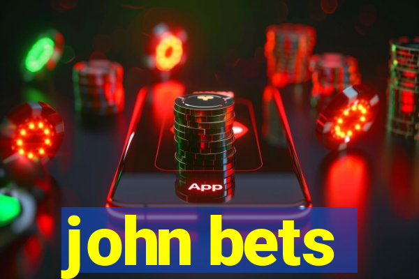 john bets