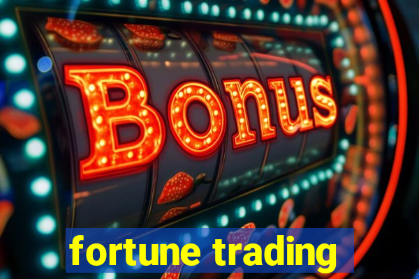 fortune trading