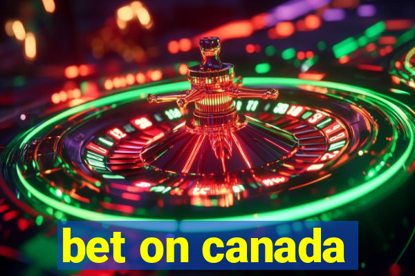 bet on canada