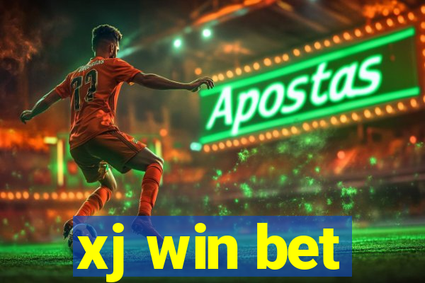 xj win bet