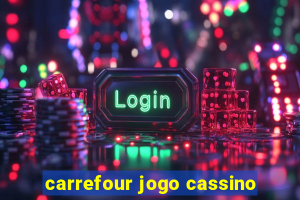 carrefour jogo cassino