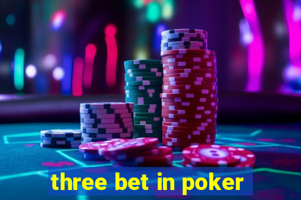 three bet in poker