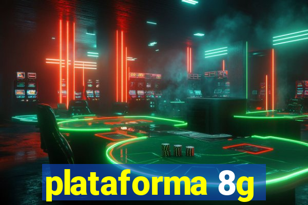 plataforma 8g