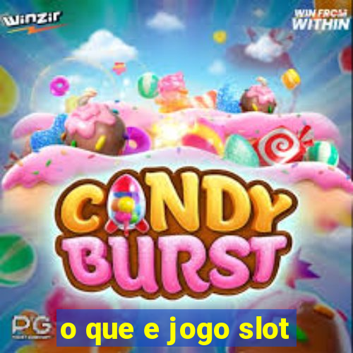 o que e jogo slot