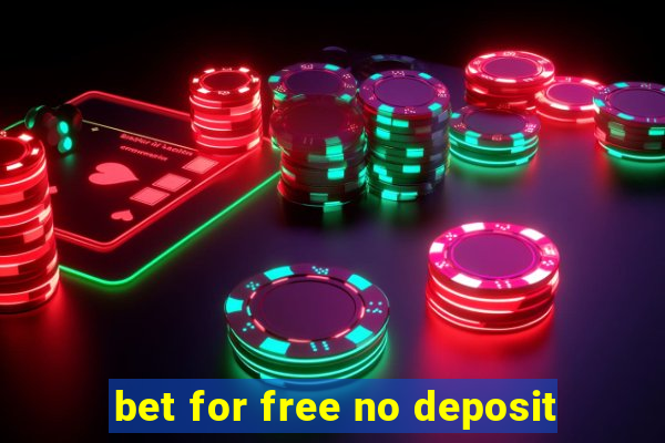 bet for free no deposit