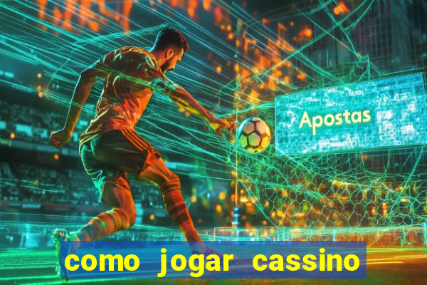 como jogar cassino no esporte da sorte