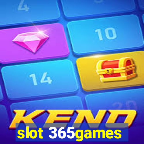 slot 365games