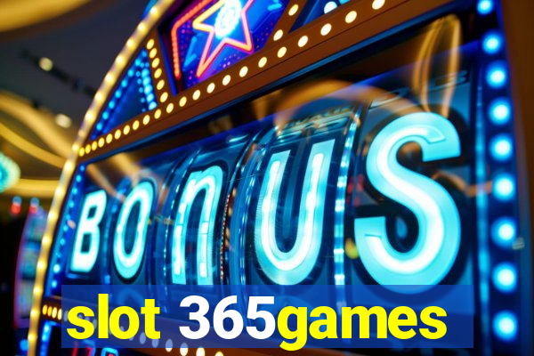 slot 365games