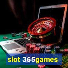 slot 365games