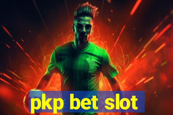 pkp bet slot