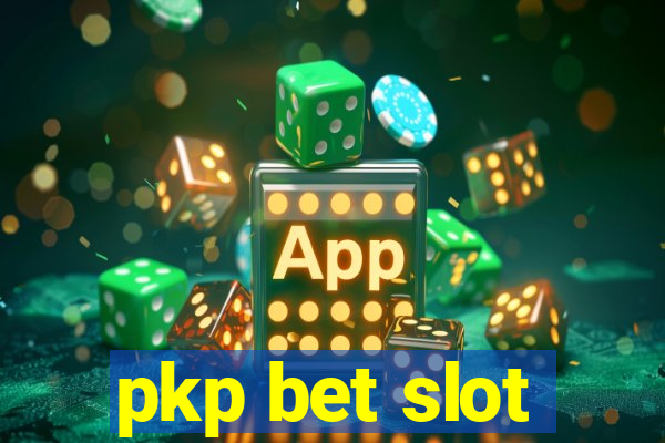 pkp bet slot