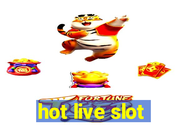 hot live slot