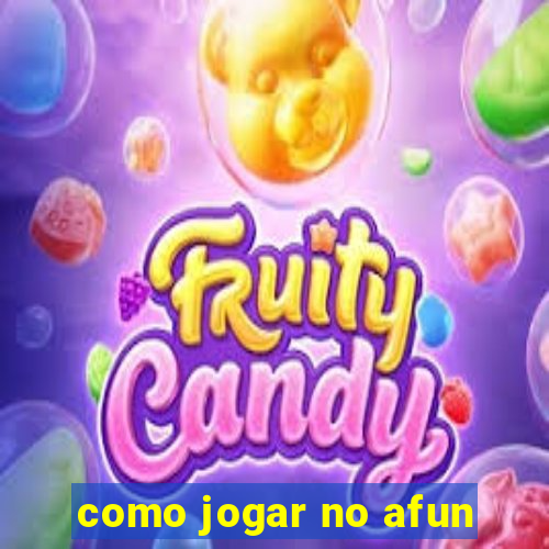 como jogar no afun