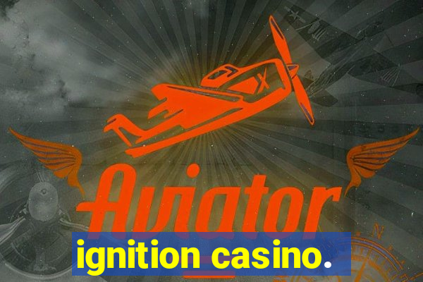 ignition casino.