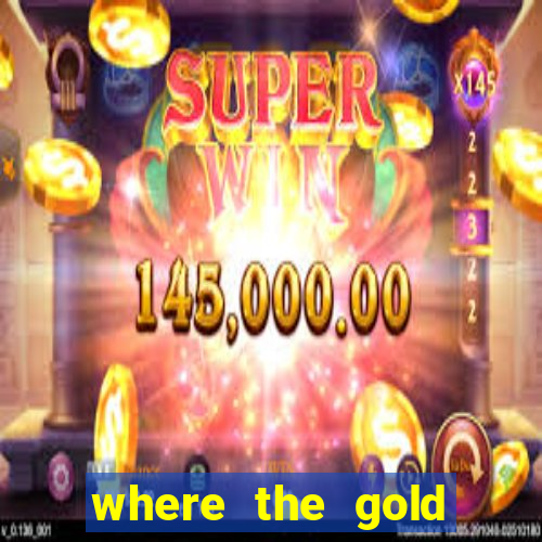 where the gold slot machine