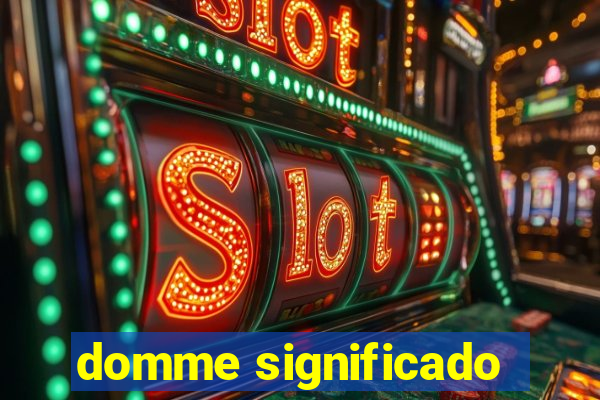 domme significado