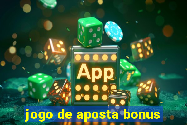 jogo de aposta bonus