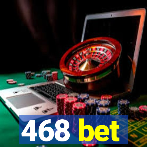 468 bet