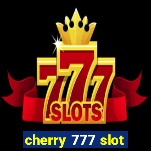 cherry 777 slot