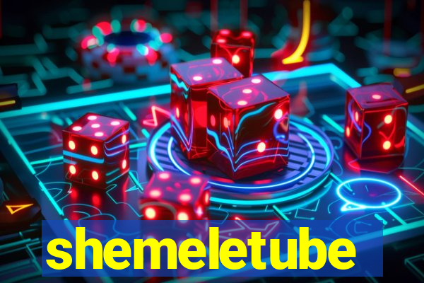 shemeletube