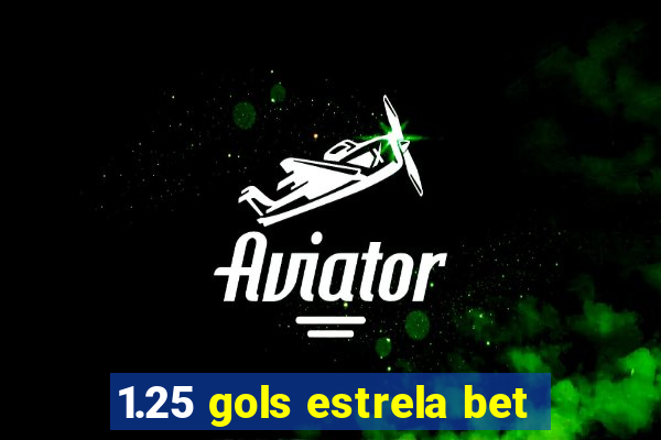 1.25 gols estrela bet