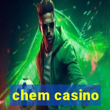 chem casino