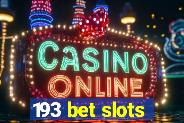 193 bet slots