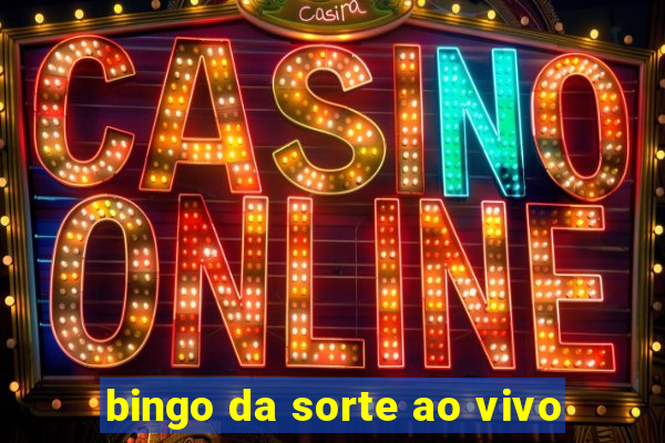 bingo da sorte ao vivo