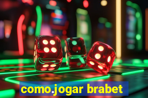 como.jogar brabet