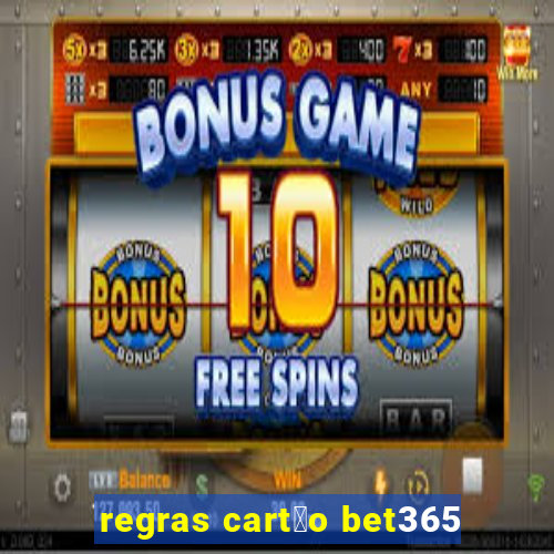 regras cart茫o bet365