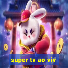 super tv ao viv