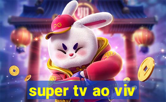 super tv ao viv