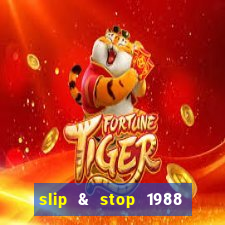 slip & stop 1988 bingo tarte!!!