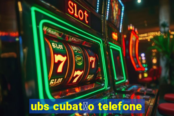 ubs cubat茫o telefone