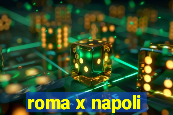 roma x napoli