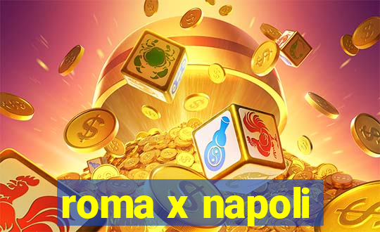 roma x napoli