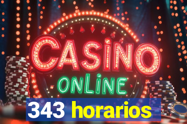 343 horarios