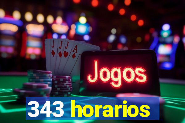 343 horarios