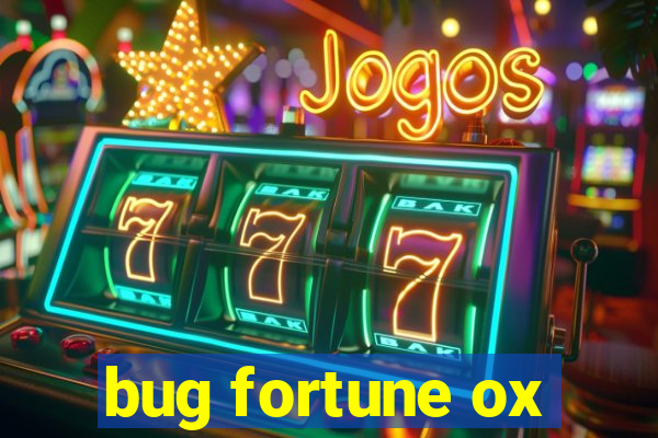 bug fortune ox